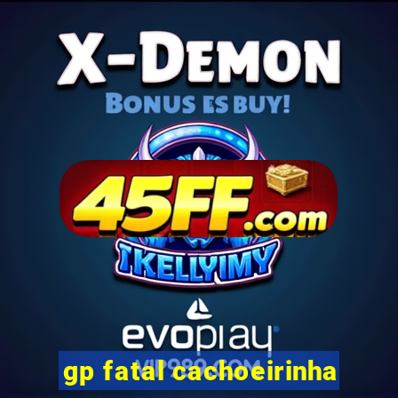 gp fatal cachoeirinha